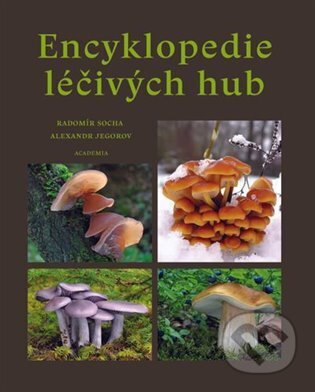 Kniha: Encyklopedie léčivých hub (Alexandr Jegorov). Academia, 2025 Kniha: Encyklopedie léčivých hub (Alexandr Jegorov). Academia, 2025