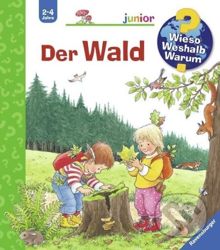 Kniha: Wieso? Weshalb? Warum? junior, Band 6: Der Wald (Angela Weinhold). Ravensburger, 2017 Kniha: Wieso? Weshalb? Warum? junior, Band 6: Der Wald (Angela Weinhold). Ravensburger, 2017
