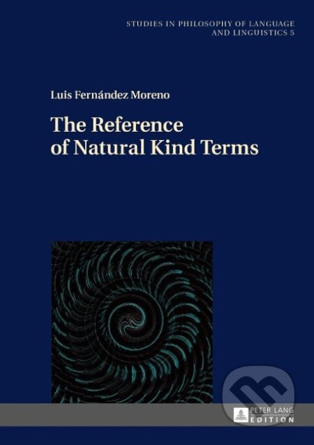 Kniha: The Reference of Natural Kind Terms (Luis Fernández Moreno). Peter Lang, 2016 Kniha: The Reference of Natural Kind Terms (Luis Fernández Moreno). Peter Lang, 2016