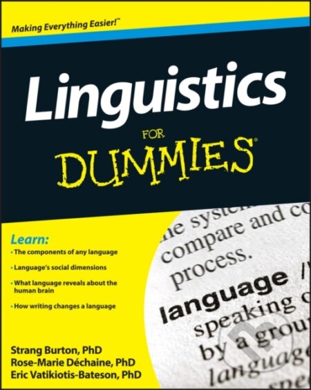 Kniha: Linguistics For Dummies (Eric Vatikiotis-Bateson, Strang Burton a Rose-Marie Dechaine). , 2013 Kniha: Linguistics For Dummies (Eric Vatikiotis-Bateson, Strang Burton a Rose-Marie Dechaine). , 2013