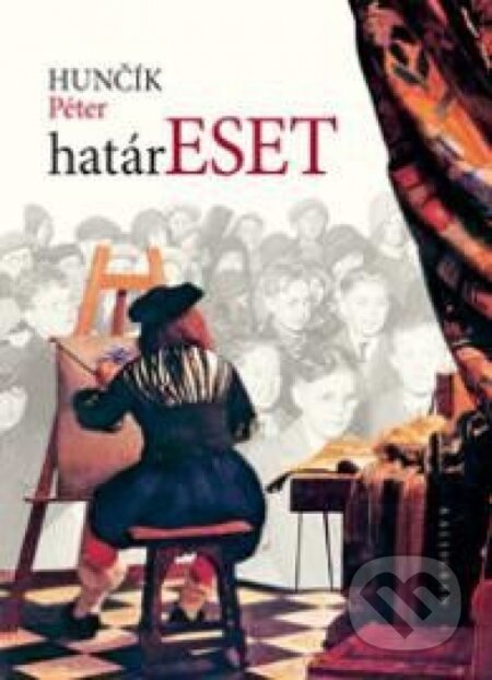 Kniha: Határeset (Péter Hunčík). Kalligram, 2009 Kniha: Határeset (Péter Hunčík). Kalligram, 2009