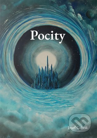 Kniha: Pocity (Josef Gabriš). Tofana, 2025 Kniha: Pocity (Josef Gabriš). Tofana, 2025