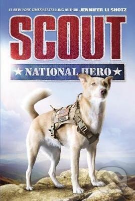 Kniha: Scout: National Hero (Li Jennifer Shotz). HarperCollins, 2018 Kniha: Scout: National Hero (Li Jennifer Shotz). HarperCollins, 2018