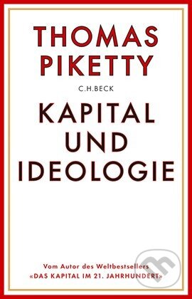 Kniha: Kapital und Ideologie (Thomas Piketty). C. H. Beck, 2020 Kniha: Kapital und Ideologie (Thomas Piketty). C. H. Beck, 2020