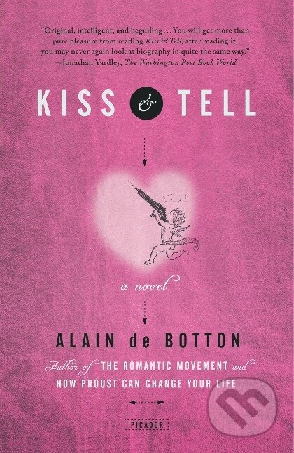 Kniha: Kiss & Tell (Alain de Botton). , 2000 Kniha: Kiss & Tell (Alain de Botton). , 2000