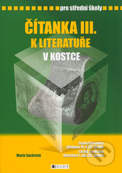 Kniha: Čítanka III. k literatuře v kostce pro střední školy (Marie Sochrová). Fragment, 2004 Kniha: Čítanka III. k literatuře v kostce pro střední školy (Marie Sochrová). Fragment, 2004
