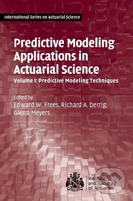 Kniha: Predictive Modeling Applications in Actuarial Science (Edward W. Frees). Cambridge University Press, 2017 Kniha: Predictive Modeling Applications in Actuarial Science (Edward W. Frees). Cambridge University Press, 2017
