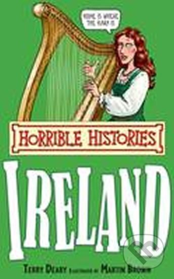 Kniha: Ireland (Terry Deary). Scholastic, 2009 Kniha: Ireland (Terry Deary). Scholastic, 2009