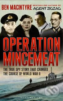 Kniha: Operation Mincemeat (Ben Macintyre). Bloomsbury, 2010 Kniha: Operation Mincemeat (Ben Macintyre). Bloomsbury, 2010