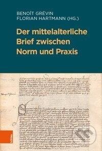 Kniha: Der mittelalterliche Brief zwischen Norm und Praxis (Florian Hartmann). Böhlau, 2020 Kniha: Der mittelalterliche Brief zwischen Norm und Praxis (Florian Hartmann). Böhlau, 2020