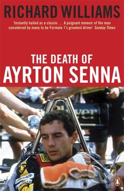 Kniha: The Death of Ayrton Senna (Williams Richard). Penguin Books, 2010 Kniha: The Death of Ayrton Senna (Williams Richard). Penguin Books, 2010