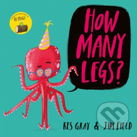 Kniha: How Many Legs? (Kes Gray). Hodder Children's Books, 2016 Kniha: How Many Legs? (Kes Gray). Hodder Children's Books, 2016