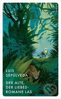 Kniha: Der Alte, der Liebesromane las (Luis Sepúlveda). Kampa, 2022 Kniha: Der Alte, der Liebesromane las (Luis Sepúlveda). Kampa, 2022