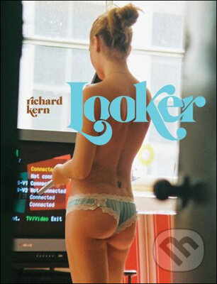 Kniha: Looker (Richard Kern). Slovart Kniha: Looker (Richard Kern). Slovart