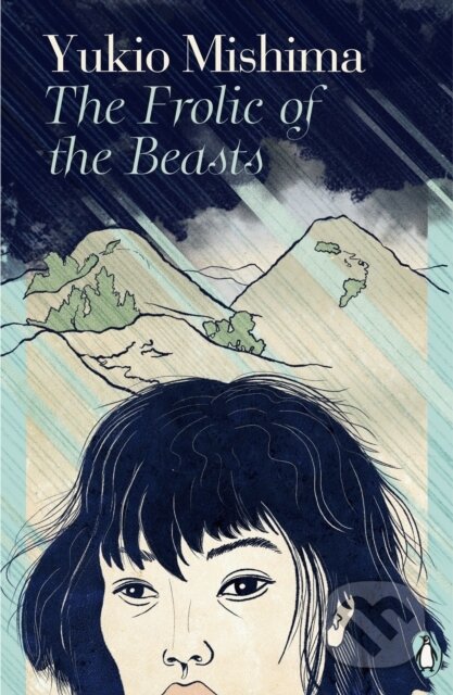 Kniha: The Frolic of the Beasts (Yukio Mishima). Penguin Classics, 2023 Kniha: The Frolic of the Beasts (Yukio Mishima). Penguin Classics, 2023