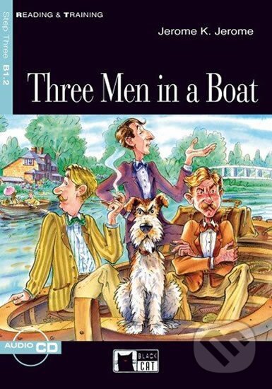 Kniha: Reading & Training Three Men in a Boat + audio CD (Klapka Jerome Jerome). Black Cat, 2007 Kniha: Reading & Training Three Men in a Boat + audio CD (Klapka Jerome Jerome). Black Cat, 2007