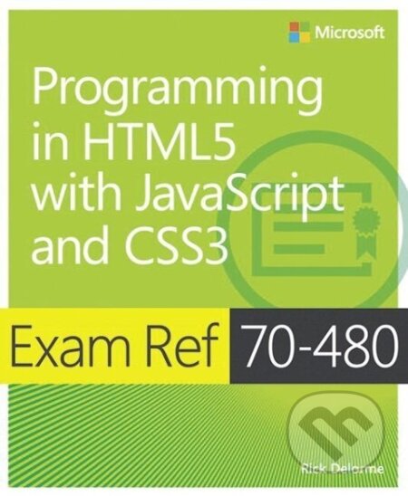 Kniha: Exam Ref 70-480: Programming in HTML5 with JavaScript and CSS3 (Rick Delorme). Microsoft Press, 2014 Kniha: Exam Ref 70-480: Programming in HTML5 with JavaScript and CSS3 (Rick Delorme). Microsoft Press, 2014