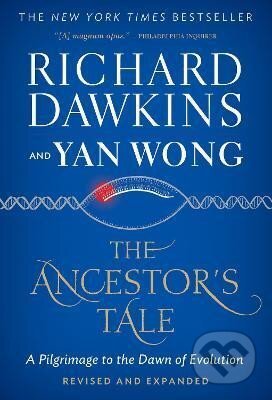 Kniha: The Ancestor´s Tale: A Pilgrimage to the Dawn of Evolution (Richard Dawkins). Mariner Books, 2016 Kniha: The Ancestor´s Tale: A Pilgrimage to the Dawn of Evolution (Richard Dawkins). Mariner Books, 2016