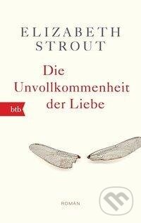 Kniha: Die Unvollkommenheit der Liebe (Elizabeth Strout). , 2019 Kniha: Die Unvollkommenheit der Liebe (Elizabeth Strout). , 2019