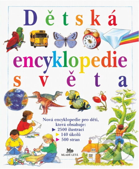 Kniha: Dětská encyklopedie světa (Mladé letá). Mladé letá Kniha: Dětská encyklopedie světa (Mladé letá). Mladé letá