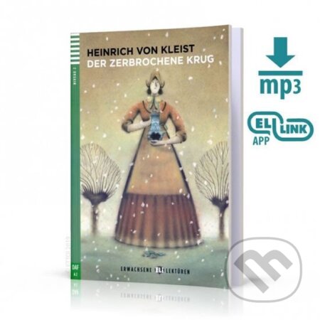 Kniha: Erwachsene ELI Lektüren 2/A2: Der zerbrochene Krug + Downloadable Multimedia (Heinrich Kleist von). Eli, 2019 Kniha: Erwachsene ELI Lektüren 2/A2: Der zerbrochene Krug + Downloadable Multimedia (Heinrich Kleist von). Eli, 2019
