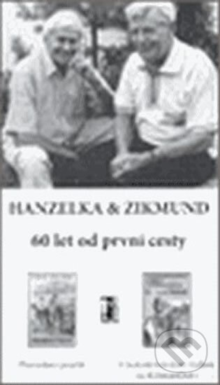 Kniha: Komplet: Hanzelka a Zikmund - 60 let od první cesty (Jiří Zikmund). Carpe diem, 2007 Kniha: Komplet: Hanzelka a Zikmund - 60 let od první cesty (Jiří Zikmund). Carpe diem, 2007