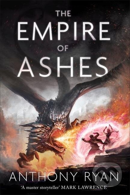 Kniha: The Empire of Ashes (Anthony Ryan). Little, Brown Book Group, 2018 Kniha: The Empire of Ashes (Anthony Ryan). Little, Brown Book Group, 2018