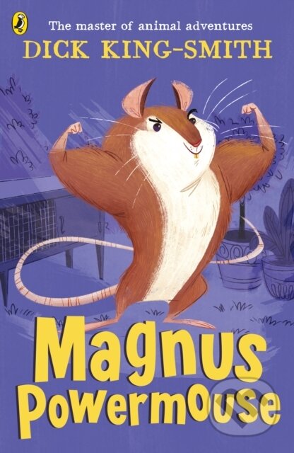 Kniha: Magnus Powermouse (Dick King-Smith). Puffin Books, 2005 Kniha: Magnus Powermouse (Dick King-Smith). Puffin Books, 2005
