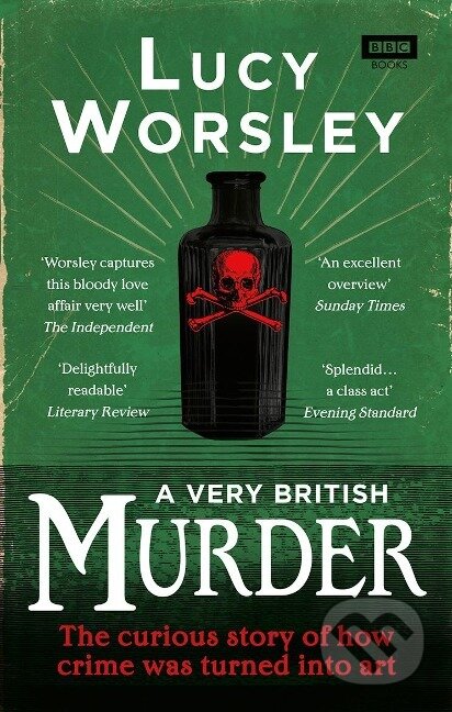 Kniha: A Very British Murder (Lucy Worsley). , 2014 Kniha: A Very British Murder (Lucy Worsley). , 2014