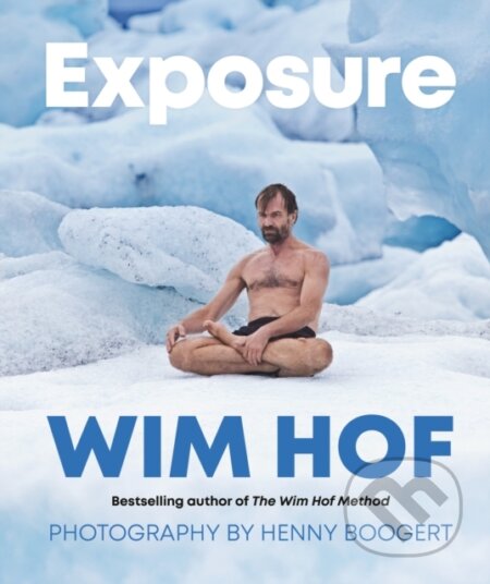 Kniha: Exposure (Wim Hof). Rider & Co, 2024 Kniha: Exposure (Wim Hof). Rider & Co, 2024