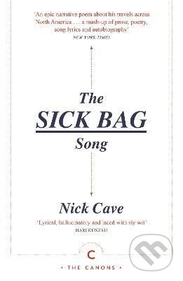 Kniha: The Sick Bag Song (Nick Cave). Canongate Books, 2023 Kniha: The Sick Bag Song (Nick Cave). Canongate Books, 2023