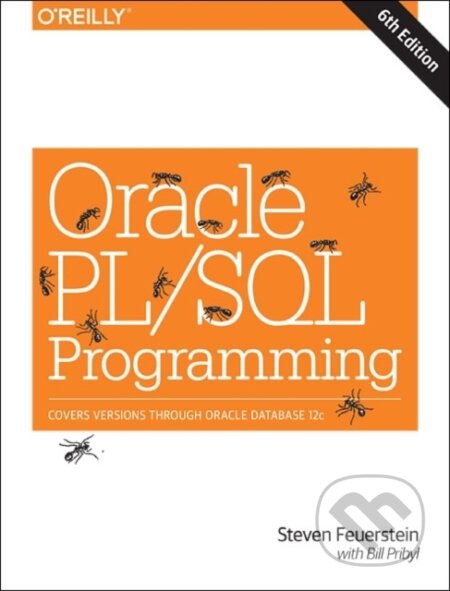 Kniha: Oracle PL/SQL Programming (Steven Feuerstein). O'Reilly Media, 2014 Kniha: Oracle PL/SQL Programming (Steven Feuerstein). O'Reilly Media, 2014