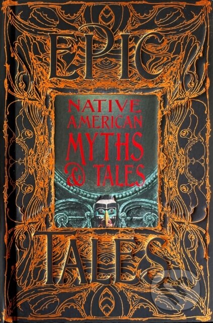 Kniha: Native American Myths & Tales (Flame Tree Studio). Flame Tree Publishing, 2020 Kniha: Native American Myths & Tales (Flame Tree Studio). Flame Tree Publishing, 2020