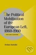 Kniha: The Political Mobilization of the European Left, 1860 1980 (Stefano Bartolini). Cambridge University Press, 2007 Kniha: The Political Mobilization of the European Left, 1860 1980 (Stefano Bartolini). Cambridge University Press, 2007