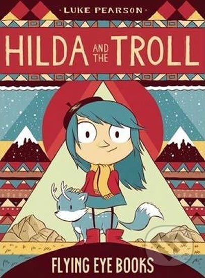 Kniha: Hilda and the Troll (Luke Pearson). Folio, 2014 Kniha: Hilda and the Troll (Luke Pearson). Folio, 2014