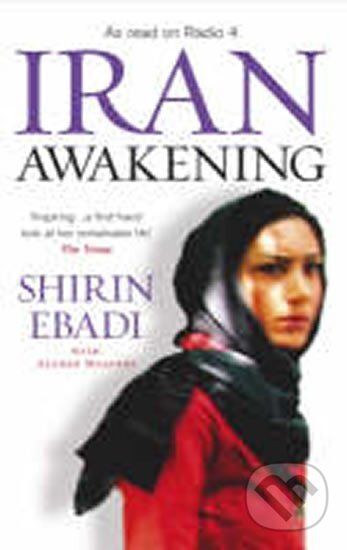 Kniha: Iran Awakening (Shirin Ebadi). Ebury Publishing, 2007 Kniha: Iran Awakening (Shirin Ebadi). Ebury Publishing, 2007