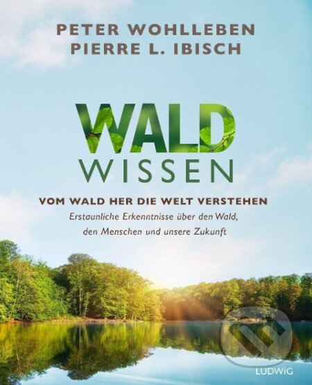 Kniha: Waldwissen (Peter Wohlleben). Ludwig, 2023 Kniha: Waldwissen (Peter Wohlleben). Ludwig, 2023