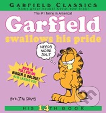 Kniha: Garfield Swallows His Pride : His 14th Book (Jim Davis). Random House, 2007 Kniha: Garfield Swallows His Pride : His 14th Book (Jim Davis). Random House, 2007