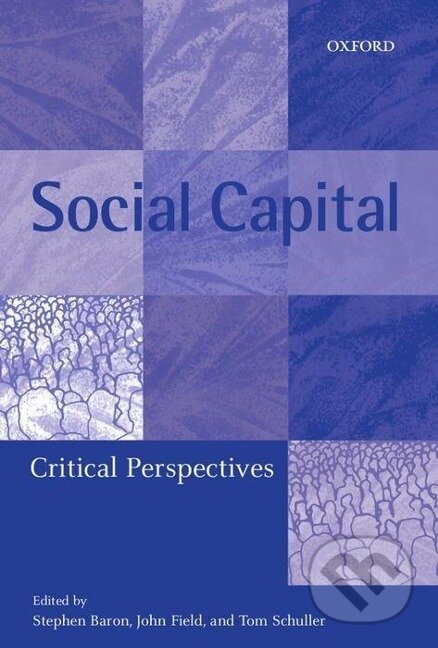 Kniha: Social Capital (Stephen Baron). OUP Oxford, 2001 Kniha: Social Capital (Stephen Baron). OUP Oxford, 2001