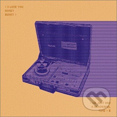 Hudební CD: I Love You Honey Bunny: We Just Had a Wonderful Time LP (Supraphon). Supraphon, 2025 Hudební CD: I Love You Honey Bunny: We Just Had a Wonderful Time LP (Supraphon). Supraphon, 2025