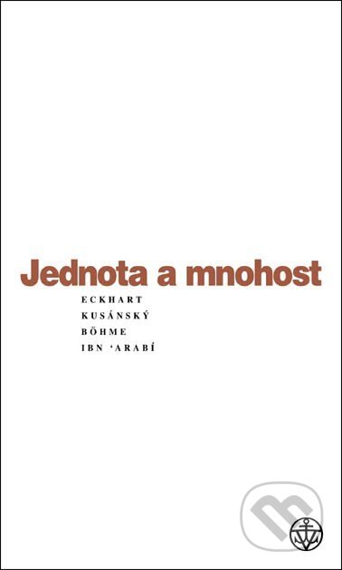 Kniha: Jednota a mnohost (Eckhart Kusánský). Vyšehrad, 2003 Kniha: Jednota a mnohost (Eckhart Kusánský). Vyšehrad, 2003