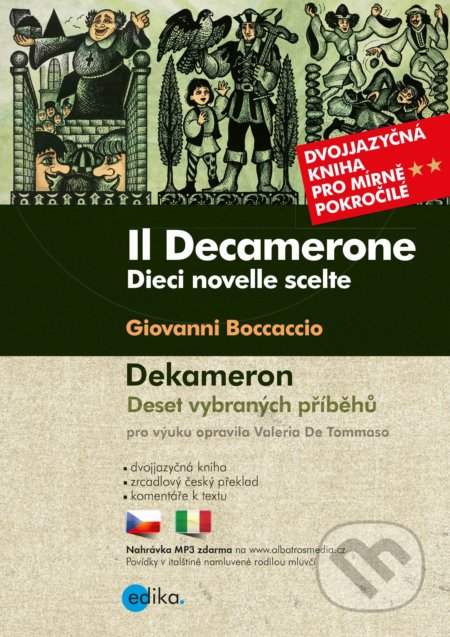 Kniha: Dekameron / Il Decamerone (Giovanni Boccaccio a Valeria De Tommaso). Edika, 2018 Kniha: Dekameron / Il Decamerone (Giovanni Boccaccio a Valeria De Tommaso). Edika, 2018