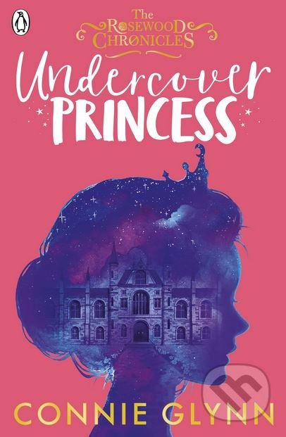 Kniha: Undercover Princess (Connie Glynn). Penguin Books, 2018 Kniha: Undercover Princess (Connie Glynn). Penguin Books, 2018