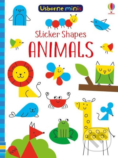Sticker Shapes Animals - Sam Smith, Carly Davies (ilustrácie), Usborne, 2018