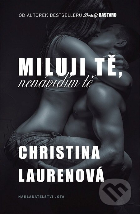 E-kniha: Miluji tě, nenávidím tě (Christina Lauren). Jota, 2018 E-kniha: Miluji tě, nenávidím tě (Christina Lauren). Jota, 2018