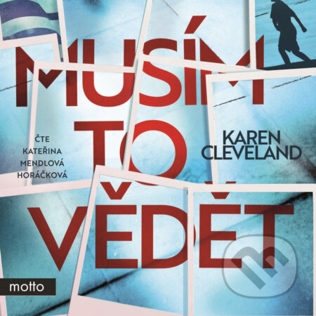 Audiokniha: Musím to vědět (Karen Cleveland). Motto, 2018 Audiokniha: Musím to vědět (Karen Cleveland). Motto, 2018