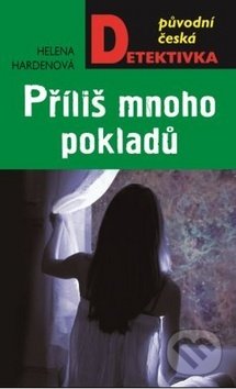 Kniha: Příliš mnoho pokladů (Helena Hardenová). Moba, 2018 Kniha: Příliš mnoho pokladů (Helena Hardenová). Moba, 2018