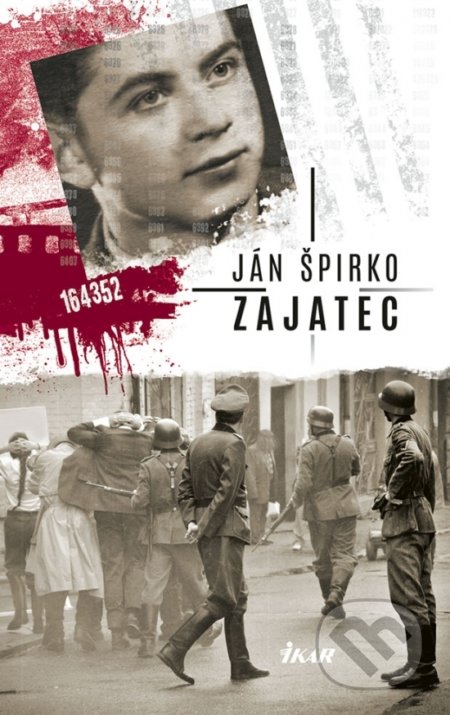 Kniha: Zajatec (Ján Špirko). Ikar, 2018 Kniha: Zajatec (Ján Špirko). Ikar, 2018