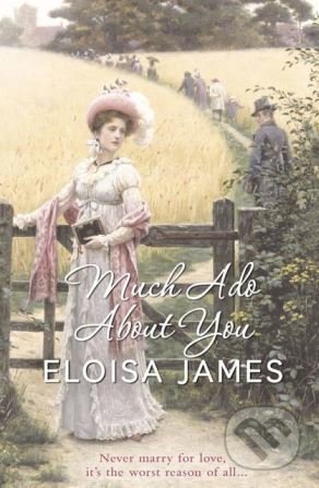 Much Ado About You - Eloisa James, HarperCollins, 2010
