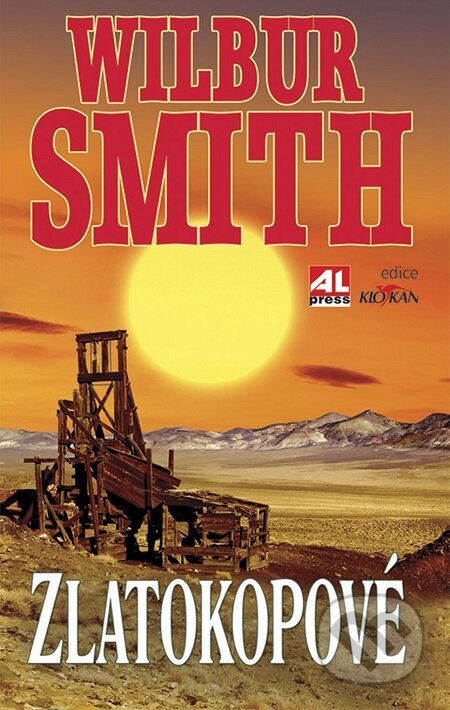 E-kniha: Zlatokopové (Wilbur Smith). Alpress, 2017 E-kniha: Zlatokopové (Wilbur Smith). Alpress, 2017